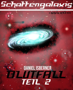 Schattengalaxis - Blutfall (Teil 2)